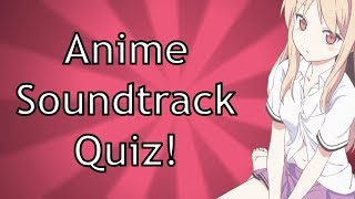 10 Anime Soundtrack Quiz! Guess Anime from OST