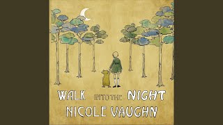 Watch Nicole Vaughn Walk Into The Night video