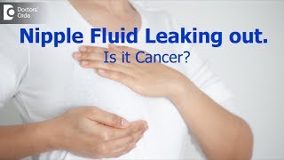 Fluid leaking from the nipples. Is it a sign of breast cancer? - Dr. Nanda Rajne