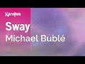 Sway - Michael Bublé | Karaoke Version | KaraFun