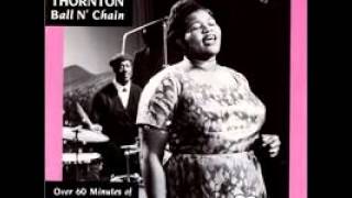 Big Mama Thornton Ball And Chain Big Mama Thornton Ball And Chain
