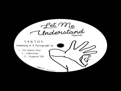 Santos - You Wanna Hear (Original Mix)