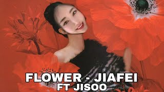 Jiafei Flower Ft Jisoo