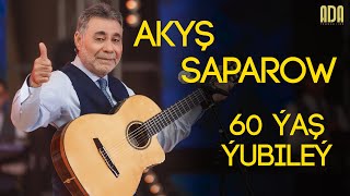 Akyş Saparow - 60 ýaş ýubileý (01.09.2019)
