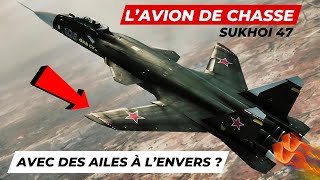 Pourquoi Le Sukhoi 47 A Ses Ailes A Lenvers ?