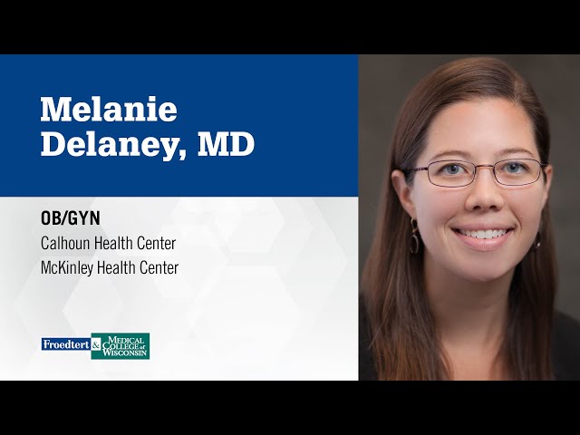 Watch Dr. Melanie Delaney, obstetrician/gynecologist on YouTube.