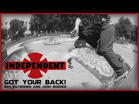 Ben Raybourn & Josh Borden: "Got Your Back!" | Independent Trucks