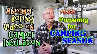 Another Boring Video on Camper Insulation + Preparing for Camping Season