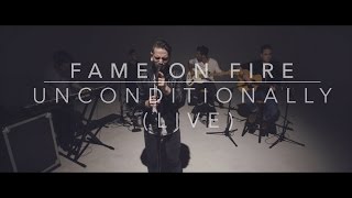 Watch Fame On Fire Unconditionally video