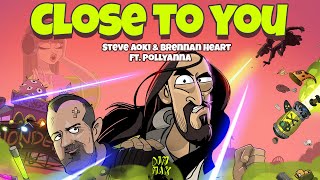 Steve Aoki X Brennan Heart - Close To You (Feat. Pollyanna) [3/6]