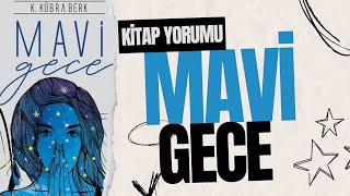 Mavi Gece Kitap Yorumu (K.Kübra Berk)