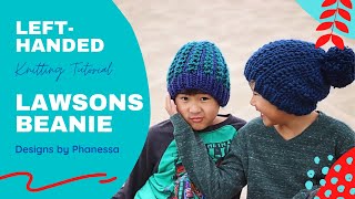 Knit Lawsons Beanie Pattern (Left-Handed) Tutorial
