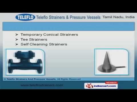 Industrial Strainers and Pressure Vessels by Teleflo Strainers And Pressure Vessels, Chennai