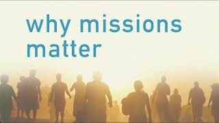 Why Missions Matter to God - Sunday Worship 6/13/21