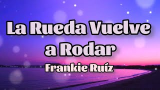 Watch Frankie Ruiz La Rueda Vuelve A Rodar video