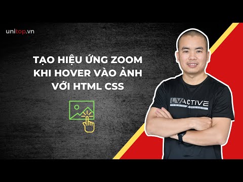 Học html css: Tạo hiệu ứng zoom khi hover vào ảnh | Unitop.vn