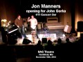 Jon Manners opening for John Gorka. 2 songs...