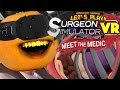 Annoying Orange - SURGEON SIMULATOR: VR Meet the Medic