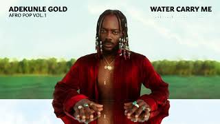 Watch Adekunle Gold Water Carry Me video