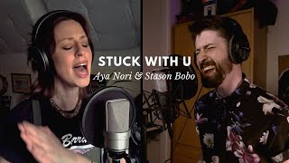 Stuck With U (Cover) - Aya Nori & Stason Bobo