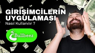 Girişimci - Yatırımcı - İş Fikirleri Bir Arada Bullbeez Mobil Uygulama Kullanımı