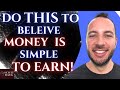 How you can start to believe that money is simple to earn! (Law of Attraction)