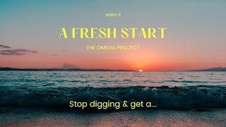 A Fresh Start - Video 6 - The Omega Starter Pack