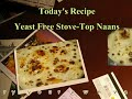 Naan Recipe | No oven/no tandoor yeast free recipe