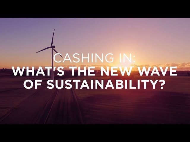 Watch Cashing in: what's the new wave of sustainability? on YouTube.