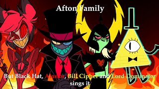 Afton Family But Black Hat, Alastor, Bill Cipher And Lord Dominator Sings It Ai Cover