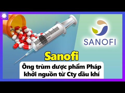 Sanofi - Ông Trùm Dược Phẩm Nước Pháp Khởi Nguồn Từ Cty Dầu Khí