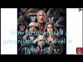 How to download a jumanji the next level in Tamil HD