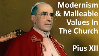 Modernism and Malleable Values In The Church | Pius XII (1952)