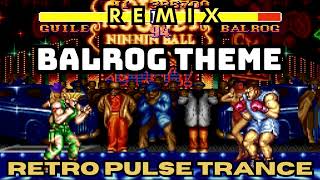Balrog Theme Retro Pulse Trance Remix Street Fighter