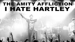 The Amity Affliction - I Hate Hartley
