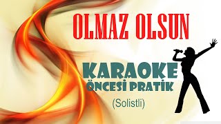 Olmaz Olsun - Önce Öğren Sonra Karaoke Yap-Full Hd