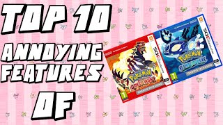 Top 10 ANNOYING Features of Pokemon Omega Ruby and Alpha Sapphire