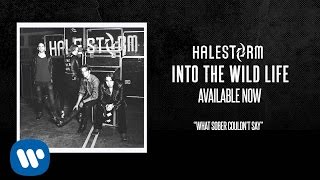 Watch Halestorm What Sober Couldnt Say video