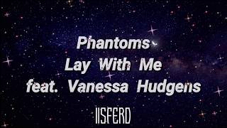 Phantoms Ft Vanessa Hudgens Lay With Me Letra En Español Phantoms Ft Vanessa Hudgens Lay With Me Letra En Español