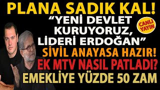Plana Sadik Kal Yeni̇ Devlet Kuruyoruz, Li̇deri̇ Erdoğan Si̇vi̇l Anayasa, Ek Mtv, Emekli̇ye Zam Müjdesi̇