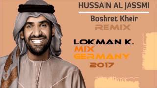 Hussain Al Jassmi Boshret Kheir 2017 ( LOKMAN K. MIX GERMANY )  2017