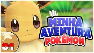POKÉMON LET'S GO EEVEE - A PRIMEIRA HORA COM O EEVEE!!