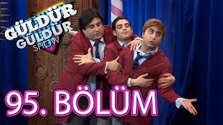 Güldür Güldür Show 95. Bölüm, Tek Parça  HD (29 Ocak Cuma)