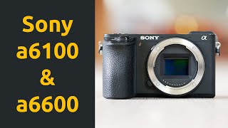 Sony a6100 ve a6600 Duyuruldu