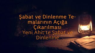 Bs5000 Tr 48. Şabat Ve Dinlenme Temalarının Açığa Çıkarılması. Yeni Ahitte Şabat Ve Dinlenme