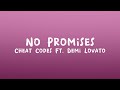 Cheat Codes - No Promises (ft. Demi Levato) (Lyrics)
