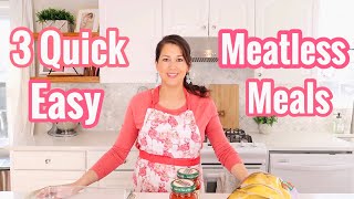 3 LENT Meatless Meals (quick and easy) 2021