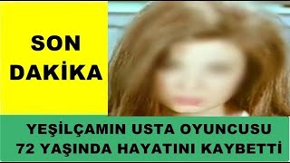 Yeşilçamın Usta Oyuncusu Hayal Sirer 72 Yaşında Hayatını Kaybetti