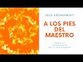 Download A LOS PIES DEL MAESTRO - Escrito por Jiddu Krishnamurti A LOS PIES DEL MAESTRO - Escrito por Jiddu Krishnamurti