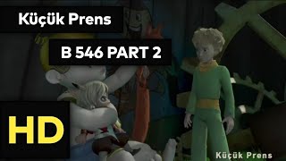 Küçük Prens - 2.Bölüm - ''B546 Part 2''